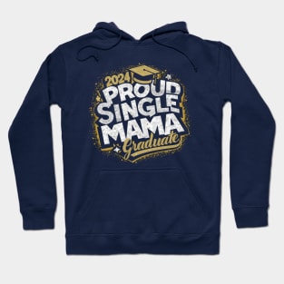 Proud graduate Single mom Hoodie